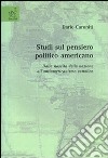 Studi sul pensiero politico americano. Dalla nascita della nazione all'antiamericanismo cattolico libro