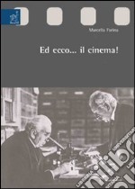 Ed ecco... il cinema! libro