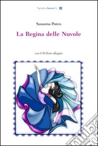 La regina delle nuvole. Con CD-ROM libro