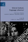 Schermi indiani, linguaggi planetari. Tra Oriente e Occidente, modernità e tradizione, avanguardia e popolare libro