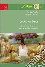 Logos kai nous. Discorso e intuizione nella filosofia platonica