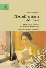 L'idea più avanzata del secolo. Anna Maria Mozzoni e il femminismo italiano