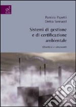 Sistemi di gestione e di certificazione ambientale. Obiettivi e strumenti libro