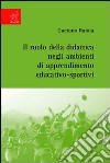 Il ruolo della didattica negli ambienti di apprendimento educativo-sportivi libro di Raiola Gaetano