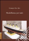 Modellismo per tutti libro di Brocchini Giuseppe