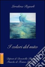 I colori del mito libro