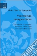 Vademecum manganelliano. Psicoanalisi, linguaggio, letteratura e menzogna in Giorgio Manganelli