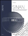 Sinan. Progetto e costruzione dello spazio cupolato nell'architettura ottomana libro