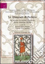 Le Olimpiadi di Pechino. Un incontro tra Oriente e Occidente. Diritto-Medicina-Società libro