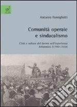 Comunità operaie e sindacalismo libro