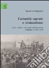 Comunità operaie e sindacalismo libro di Famiglietti Antonio