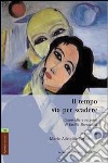 Il tempo sta per scadere. Commedia e racconti di Emilia Bernardini libro