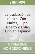 La traducción de cómics. Corto Maltés, Lupo Alberto y Dylan Dog en español