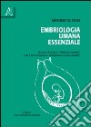 Embriologia umana essenziale. Per corsi di laurea in professioni sanitarie e per il corso di laurea in odontoiatria e protesi dentaria. Con DVD libro