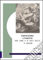 Composizioni liturgiche per coro a 4 voci miste e organo libro