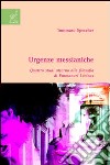 Urgenze messianiche. Quattro studi intorno alla filosofia di Emanuel Lévinas libro di Speccher Tommaso