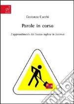 Parole in corso. L'apprendimento del lessico inglese in internet libro