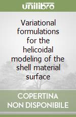 Variational formulations for the helicoidal modeling of the shell material surface