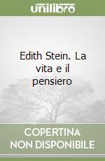 Edith Stein. La vita e il pensiero libro