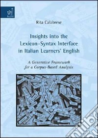 Insights into the lexicon-syntax interface in italian learners english. A generative framework for a corpus-based analysis