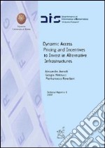 Dynamic access. Princing and incentives to invest in alternative infrastructures libro