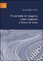 Il contratto di trasporto come contratto a favore di terzo libro