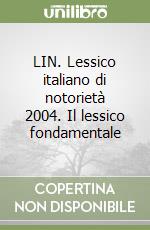 LIN. Lessico italiano di notorietà 2004. Il lessico fondamentale libro