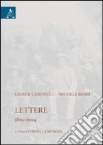 Giosuè Carducci-Michele Barbi. Lettere (1890-1904). Eidz. critica