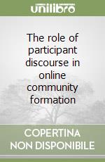 The role of participant discourse in online community formation libro