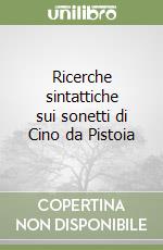 Ricerche sintattiche sui sonetti di Cino da Pistoia