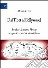 Dal Tibet a Hollywood. Bertolucci, Scorsese e Herzog. Tre sguardi occidentali sul buddismo libro