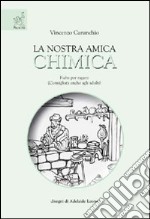 La nostra amica chimica libro