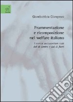 Frammentazione e ricomposizione nel welfare italiano. I servizi sociosanitari visti dal di dentro e dal di fuori