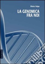 La genomica fra noi libro