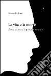 La vita e la morte. Storie vissute di operatori sanitari libro di Di Sauro Rosario