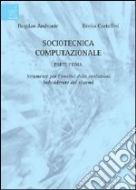 Sociotecnica computazionale. Strumenti per l'analisi delle evoluzioni indesiderate dei sistemi