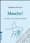 Mosche! Letteratura, metamorfosi, presentimento libro di Brevetto Gianfranco