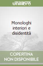 Monologhi interiori e disidentità libro