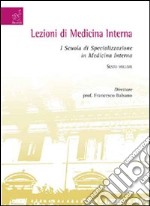 Lezioni di medicina interna. I Scuola di specializzazione in medicina interna. Vol. 6 libro