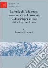 Manuale dell'educazione professionale nelle strutture residenziali per minori della regione Lazio libro di D'Onofrio Ermanno