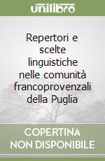 Repertori e scelte linguistiche nelle comunità francoprovenzali della Puglia