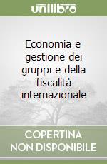 Economia e gestione dei gruppi e della fiscalità internazionale