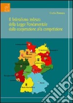 Il federalismo tedesco della legge fondamentale dalla cooperazione alla competizione libro