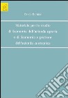 Materiale per lo studio di economia dell'azienda agraria e di economia e gestione dell'azienda zootecnica libro