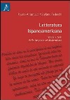 Letturatura ispanoamericana. Storia e testi dalla scoperta al modernismo libro