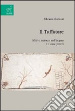 Il tuffatore. MIti e scienza sull'acqua e i suoi poteri libro