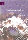 Social accounting theory. Un confronto tra studi italiani e anglo americani libro di Di Cimbrini Tiziana