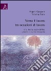 Verso il lavoro tra occasioni di lavoro. Una ricerca su flessibilità, persone e imprese in Liguria libro