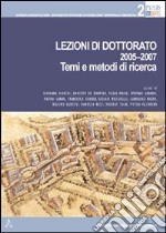 Lezioni di dottorato 2005-2007. Temi e metodi di ricerca libro