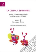 La cellula staminale. Lezioni di immunoematologia per biotecnologie mediche